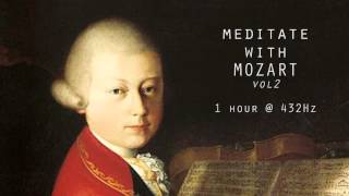 Meditate with Mozart  432Hz Classical Music  Vol 2 [upl. by Amleht713]