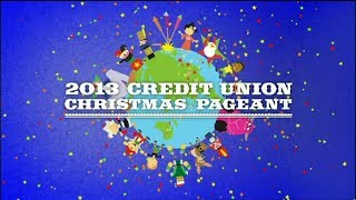 2013 Credit Union Christmas Pageant [upl. by Cloutman]