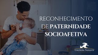 Reconhecimento de Paternidade Socioafetiva [upl. by Zilef334]