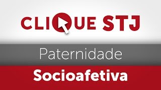 Clique STJ  Paternidade Socioafetiva 05102018 [upl. by Zingg]