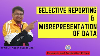 Selective Reporting amp Misrepresentation of Data  eSupport for Research  2022  Dr Akash Bhoi [upl. by Bean]