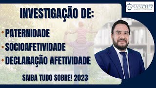 Investigação de paternidade socioafetividade declaração afetividade Saiba tudo sobre 2023 [upl. by Gnex]