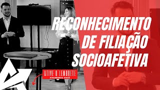 DIREITO DE FAMÍLIA Reconhecimento de filiação socioafetiva [upl. by Josler]